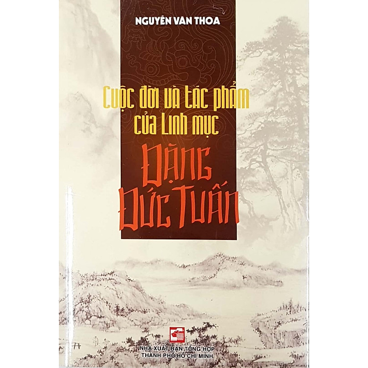 Cuộc Đời Và Tác Phẩm Của Linh Mục Đặng Đức Tuấn