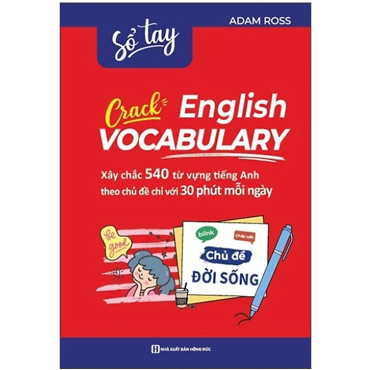 Sổ tay Crack English Vocabulary - Xây chắc 540 từ vựng tiếng Anh theo chủ đề chỉ với 30 phút mỗi ngày