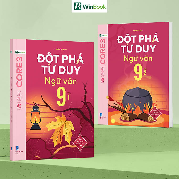 Đột Phá Tư Duy Ngữ Văn 9 – Theo Bộ Sách Cánh Diều (Tập 1)