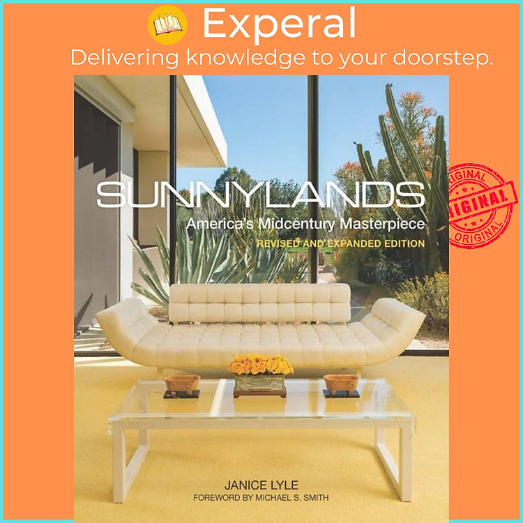 Sách - Sunnylands - America's Midcentury Masterpiece, Revised and Expanded Editio by Janice Lyle (UK edition, hardcover)