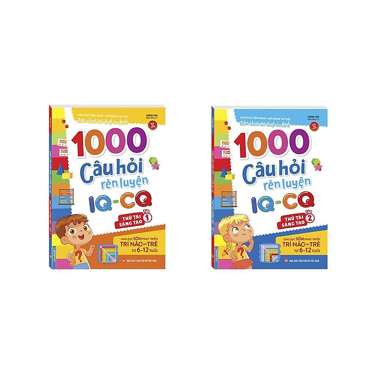 1000 Câu Hỏi Rèn Luyện IQ – CQ Cho Trẻ 6 – 12 Tuổi
