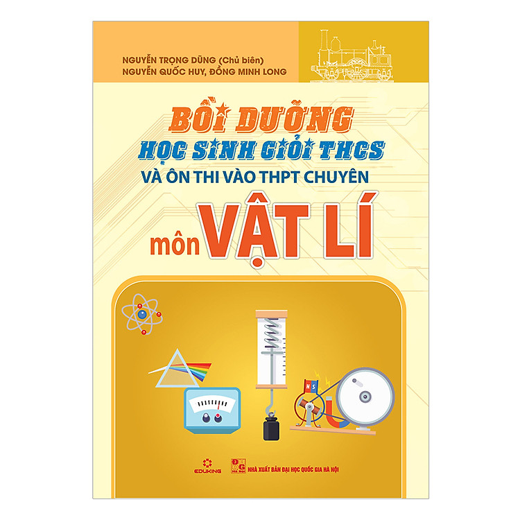 Sách Bồi Dưỡng Học Sinh Giỏi THCS Và Ôn Thi Vào THPT Chuyên Môn Vật Lí