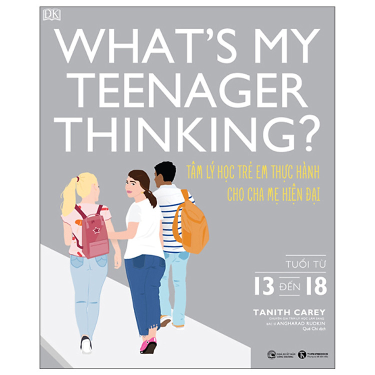 What’s My Teenager Thinking? – Tâm Lý Học Trẻ Em Thực Hành Cho Cha Mẹ Hiện Đại