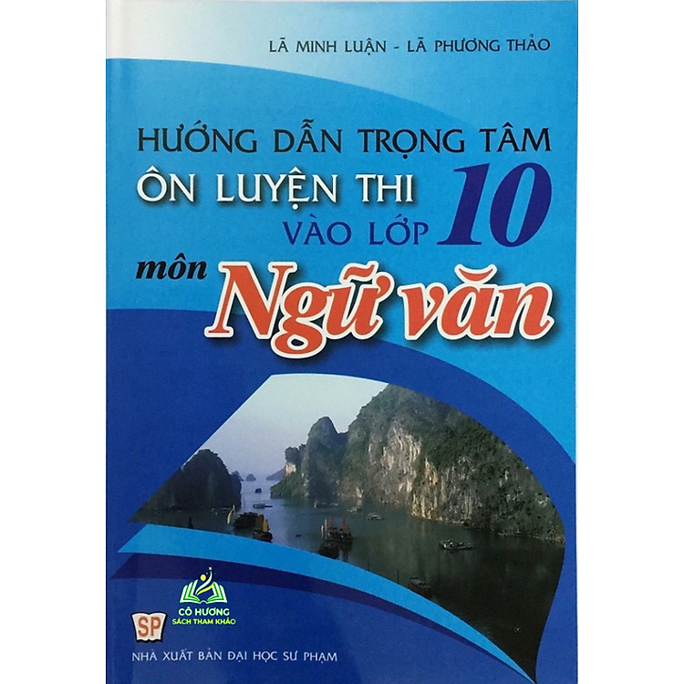 Hướng Dẫn Trọng Tâm Ôn Luyện Thi Vào Lớp 10 Môn Ngữ Văn