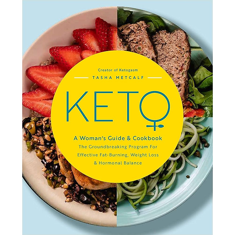 Keto: A Woman’s Guide and Cookbook