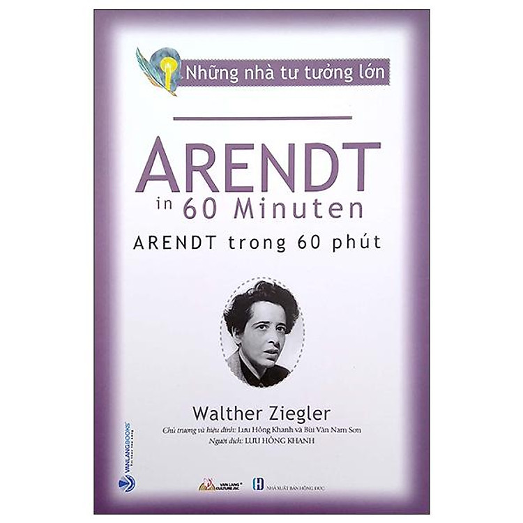 Những Nhà Tư Tưởng Lớn – Arendt Trong 60 Phút