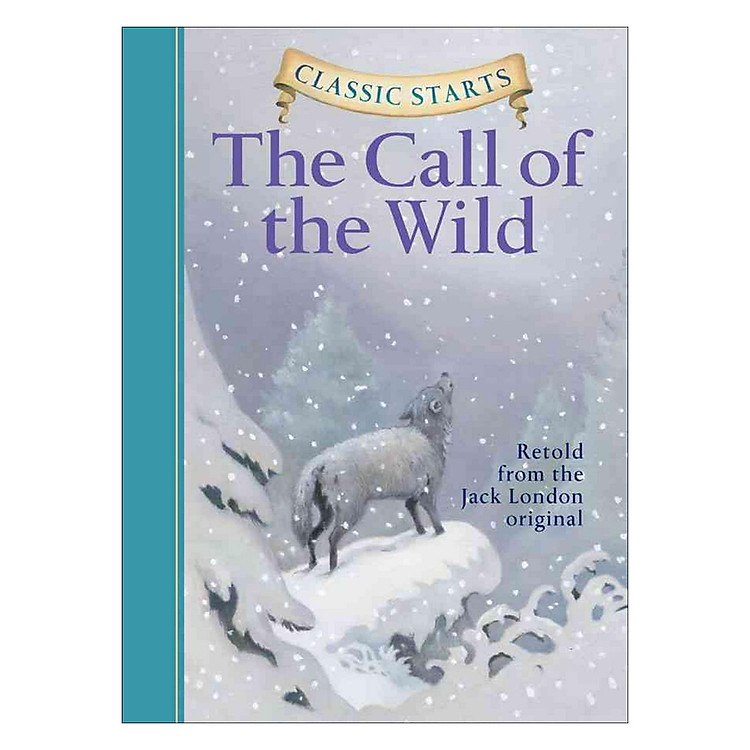 Sách Classic Starts: The Call of the Wild (Classic Starts Series)