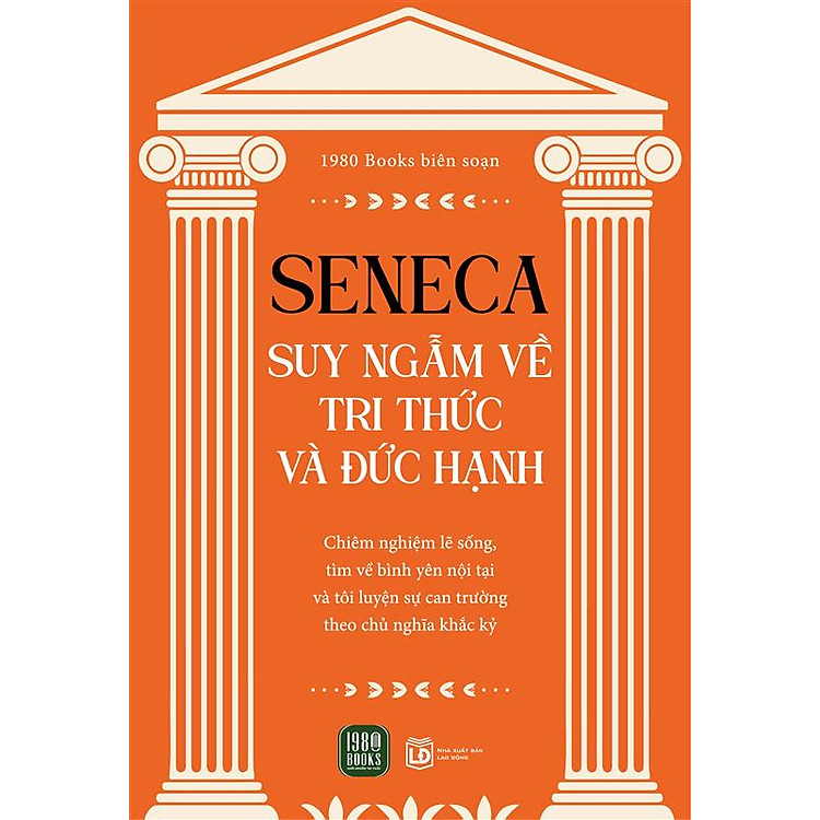 Seneca: Suy Ngẫm Về Tri Thức Và Đức Hạnh