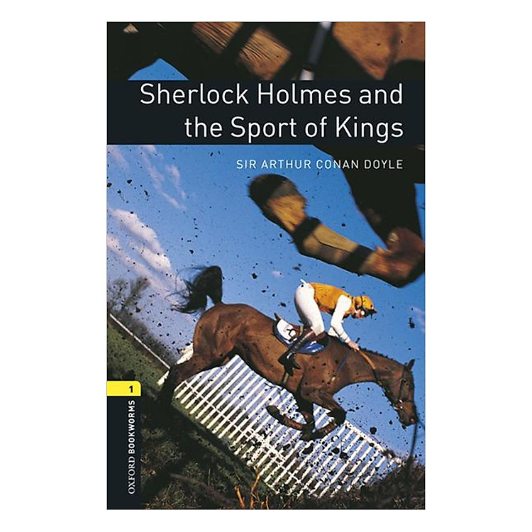 Sách Oxford Bookworms Library (3 Ed.) 1: Sherlock Holmes and the Sport of Kings