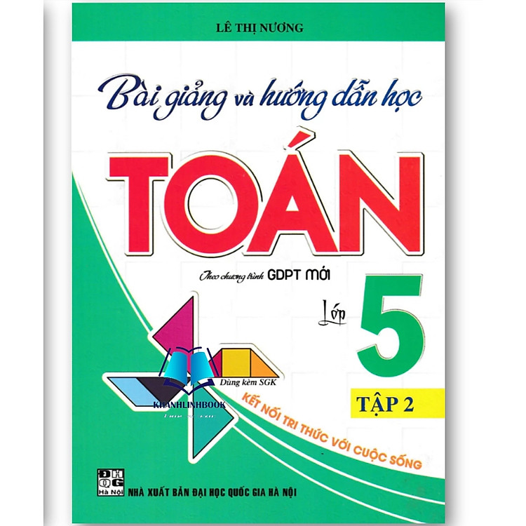 Sách - Bài Giảng Và Hướng Dẫn Học Toán Lớp 5 (Dùng Kèm SGK Kết Nối Tri Thức Với Cuộc Sống)