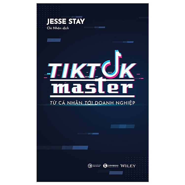 Marketing Đáng Đọc – Tiktok Master – Từ Cá Nhân Đến Doanh Nghiệp