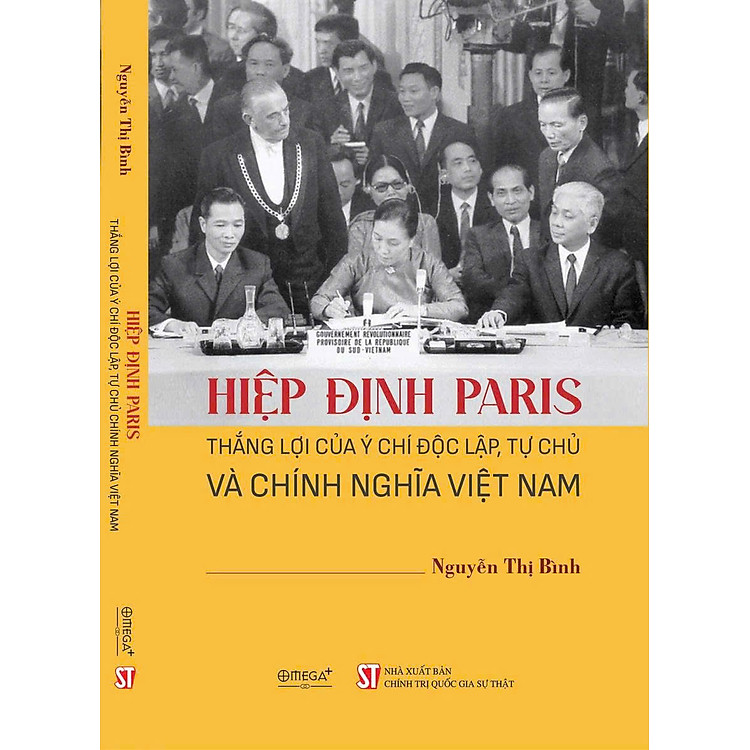 Sách Hiệp Định Paris - Thắng Lợi Của Ý Chí Độc Lập, Tự Chủ Và Chính Nghĩa Việt Nam - Nguyễn Thị Bình