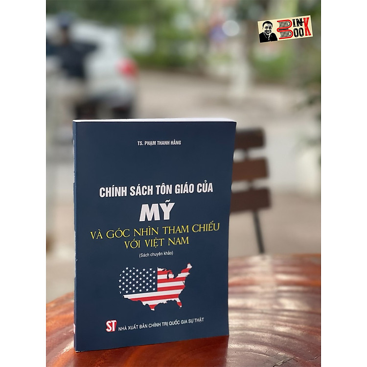 CHÍNH SÁCH TÔN GIÁO CỦA MỸ VÀ GÓC NHÌN THAM CHIẾU VỚI VIỆT NAM