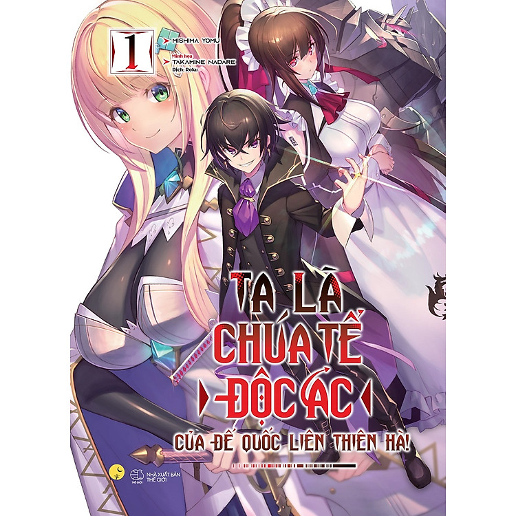 Ta Là Chúa Tể Độc Ác Của Đế Quốc Liên Thiên Hà: Tập 1 - Tặng Bookmark Bồi Cứng (Số Lượng Có Hạn)