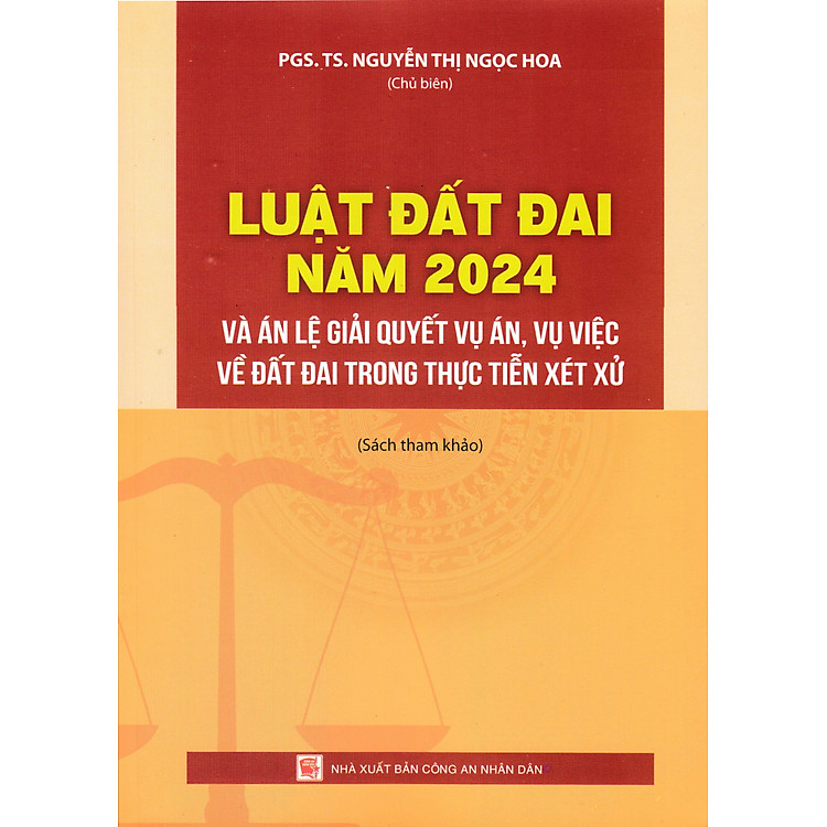 Luật Đất Đai Năm 2024 Và Án Lệ Giải Quyết Vụ Án, Vụ Việc Về Đất Đai Trong Thực Tiễn Xét Xử