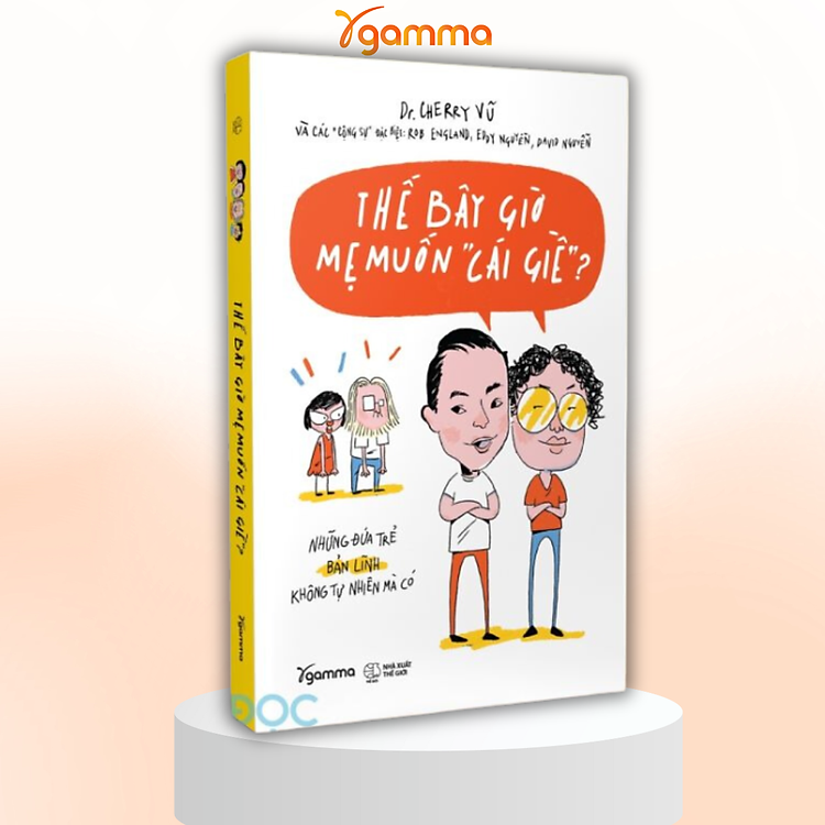 Combo/Lẻ Cha Mẹ Toàn Cầu: Cái Giá Của Đặc Quyền + Con Mình Chẳng Lẽ Lại Vứt + Thế Bây Giờ Mẹ Muốn Cái Giề