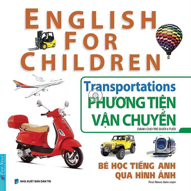 English For Children – Bé Học Tiếng Anh Qua Hình Ảnh – Phương Tiện Vận Chuyển (Tái bản năm 2024)