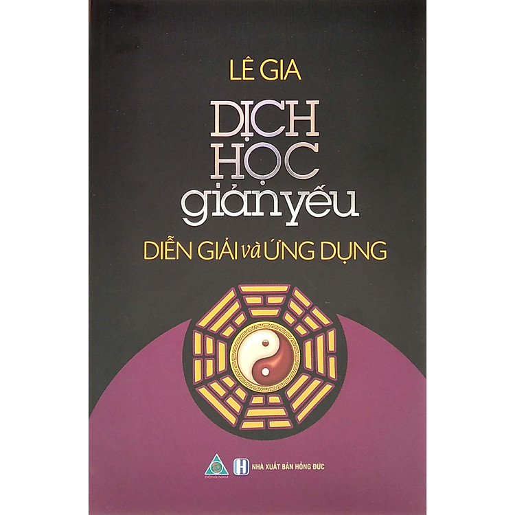 Dịch Học Giản Yếu – Diễn Giải Và Ứng Dụng