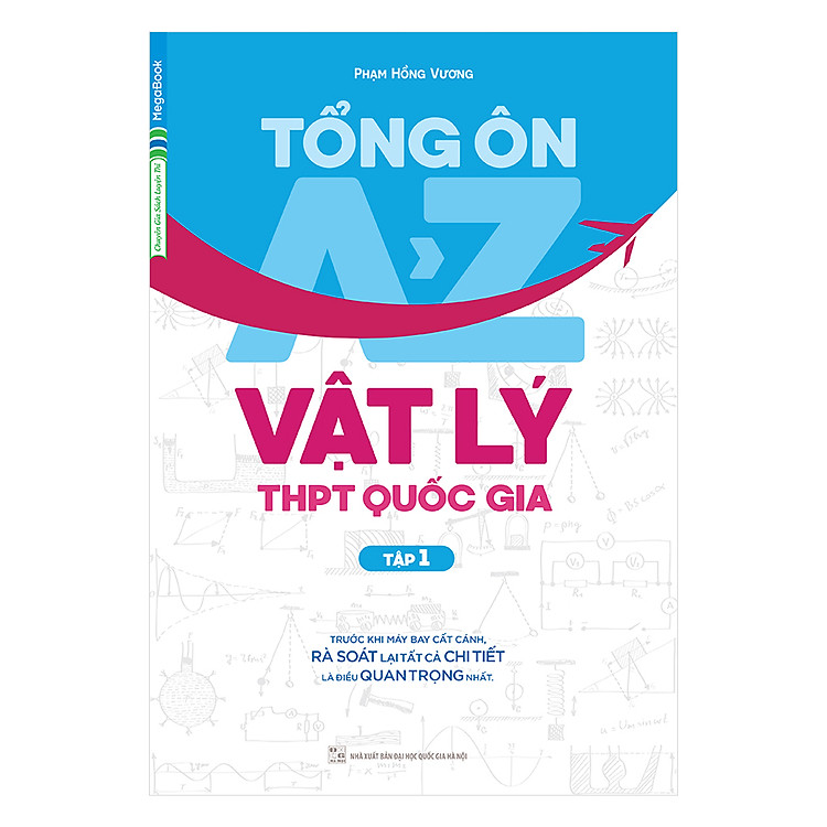 Sách Tổng Ôn A-Z Vật Lý THPT Quốc Gia (Tập 1)