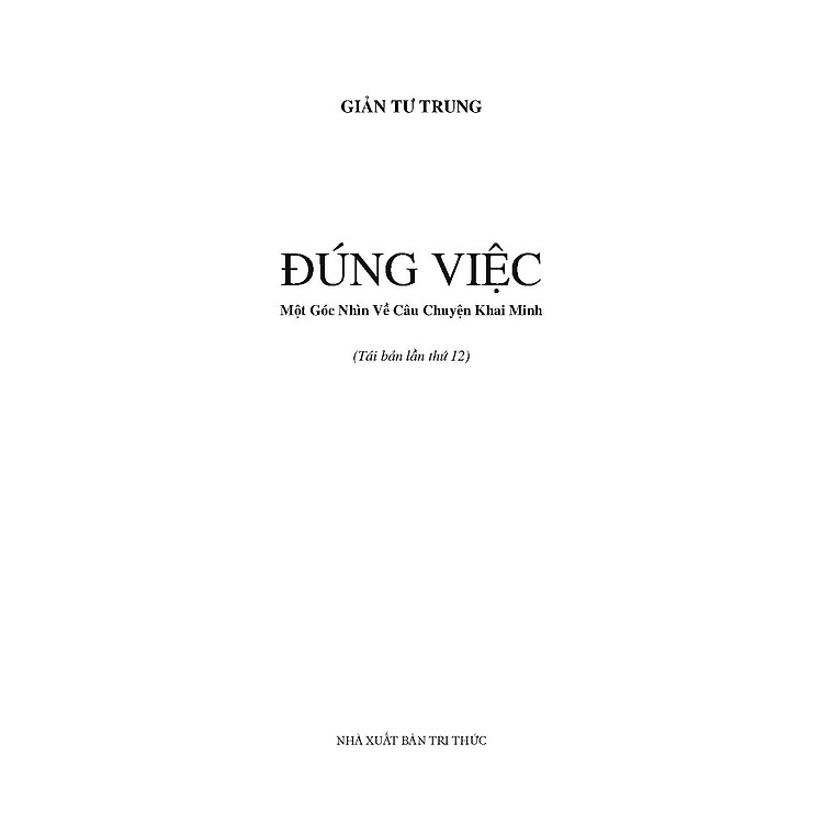 Đúng Việc - Một Góc Nhìn Về Câu Chuyện Khai Minh (Tái bản lần thứ 12) - Ảnh 3