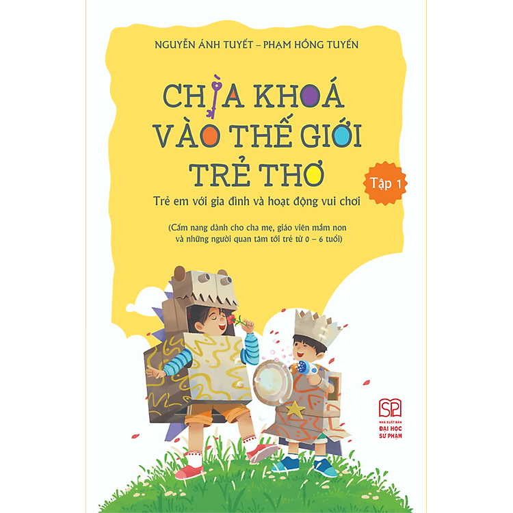 Chìa Khóa Vào Thế Giới Trẻ Thơ (Tập 1)
