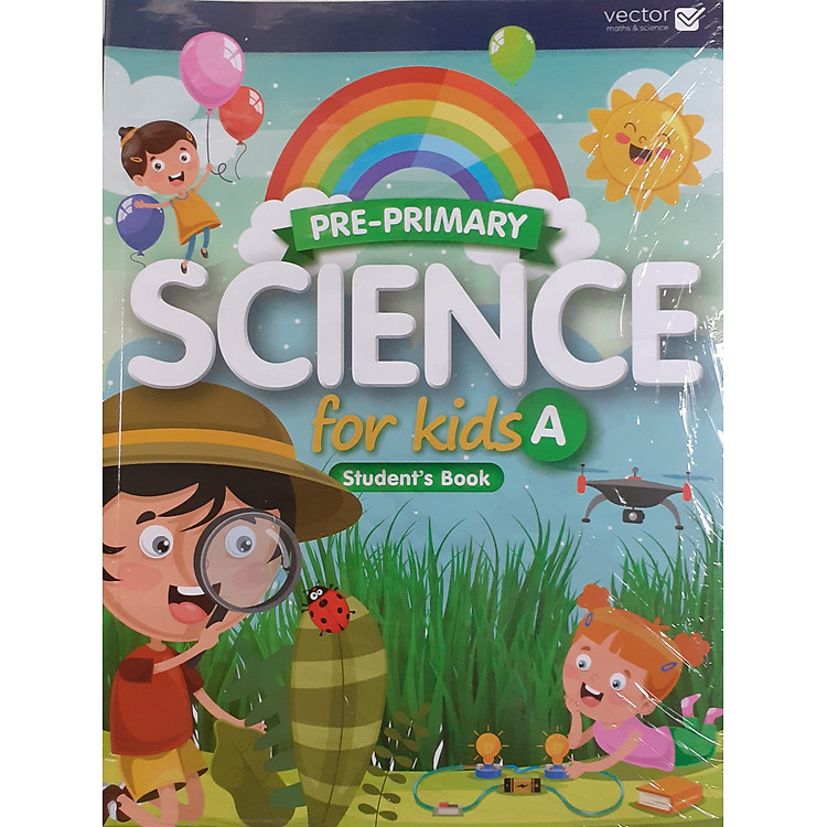 Vector: Học Khoa Học Bằng Tiếng Anh – Science For Kids A – Student’s Book