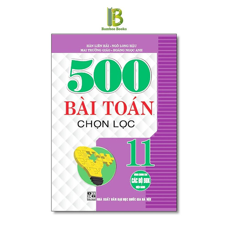 500 Bài Toán Chọn Lọc Lớp 11 – Dùng Chung Cho Các Bộ SGK Hiện Hành