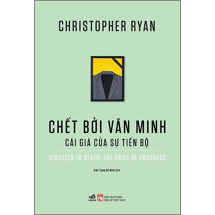 Sách Chết bởi văn minh - Cái giá của sự tiến bộ (Civilized to Death: The price of progress)