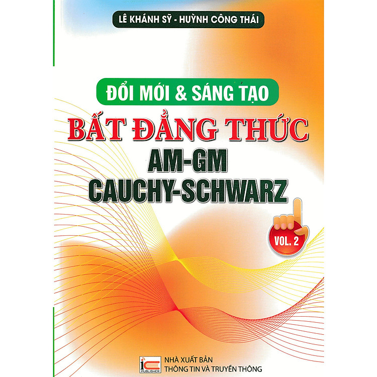 ĐỔI MỚI VÀ SÁNG TẠO BẤT ĐẲNG THỨC AM-GM CAUCHY-SCHWARZ
