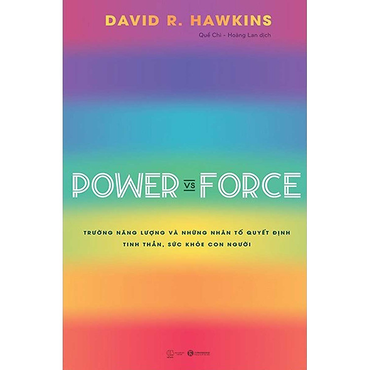 Power Vs Force - Trường Năng Lượng Và Những Nhân Tố Quyết Định Tinh Thần, Sức Khỏe Con Người