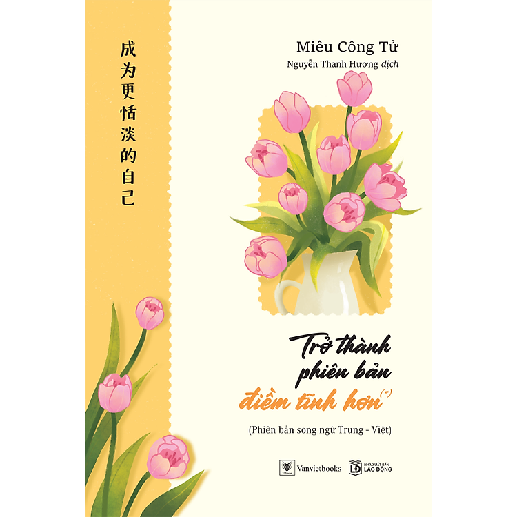 Trở Thành Phiên Bản Điềm Tĩnh Hơn (*) Phiên Bản Song Ngữ Trung – Việt - Ảnh 4