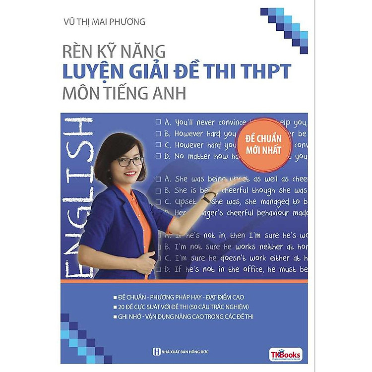 Rèn Kỹ Năng Luyện Giải Đề Thi THPT Môn Tiếng Anh - Đề Chuẩn Mới Nhất ( Cô Mai Phương ) tặng kèm bookmark