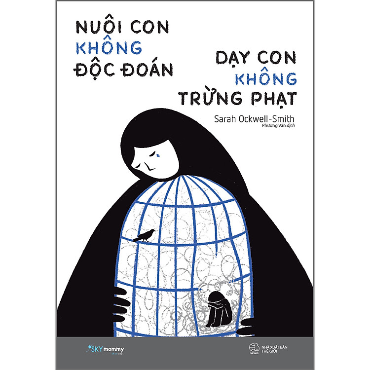 Nuôi Con Không Độc Đoán – Dạy Con Không Trừng Phạt