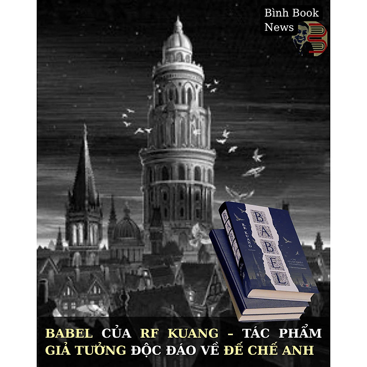 (Bìa mềm) BABEL hay Sự Cần Thiết của Bạo Lực – R. F. Kuang - Lãm Vũ dịch - Rainbow – NXB Lao động