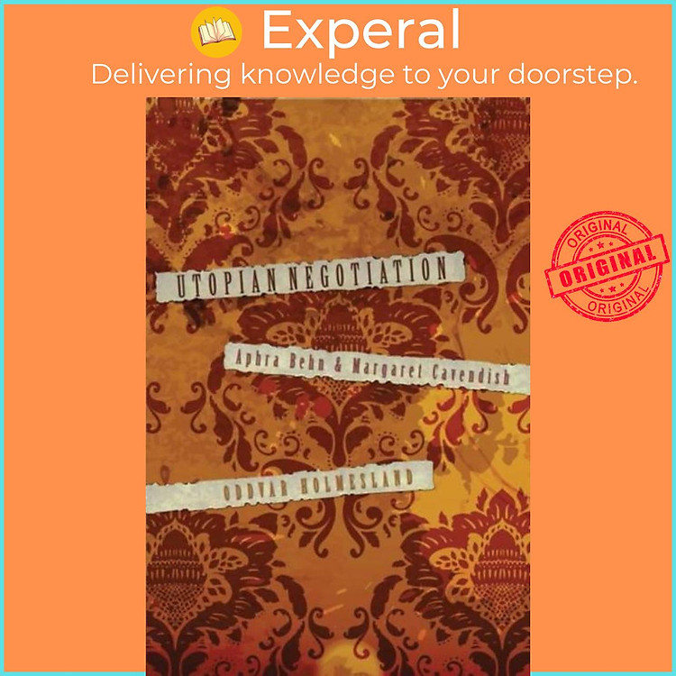 Sách - Utopian Negotiation - Aphra Behn and Margaret Cavendish by Oddvar Holmesland (UK edition, hardcover)