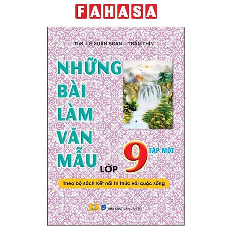 Sách - Những Bài Làm Văn Mẫu Lớp 9 - Tập 1 (Theo Bộ Sách Kết Nối Tri Thức Với Cuộc Sống)