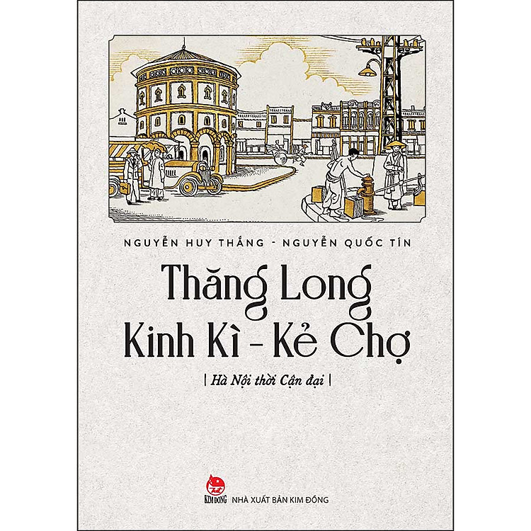 Sách Thăng Long Kinh Kì - Kẻ Chợ - Hà Nội Thời Cận Đại