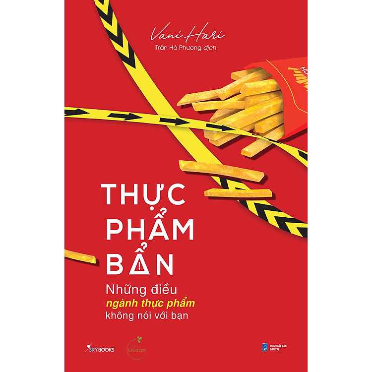 THỰC PHẨM BẨN – NHỮNG ĐIỀU NGÀNH THỰC PHẨM KHÔNG NÓI VỚI BẠN