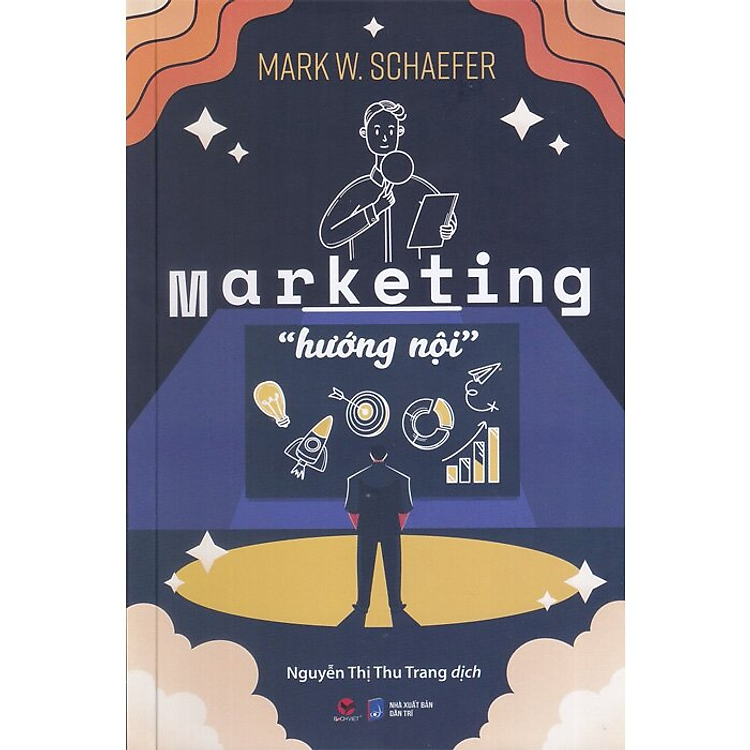 Marketing Hướng Nội - Mark W. Schaefer - Ảnh 2