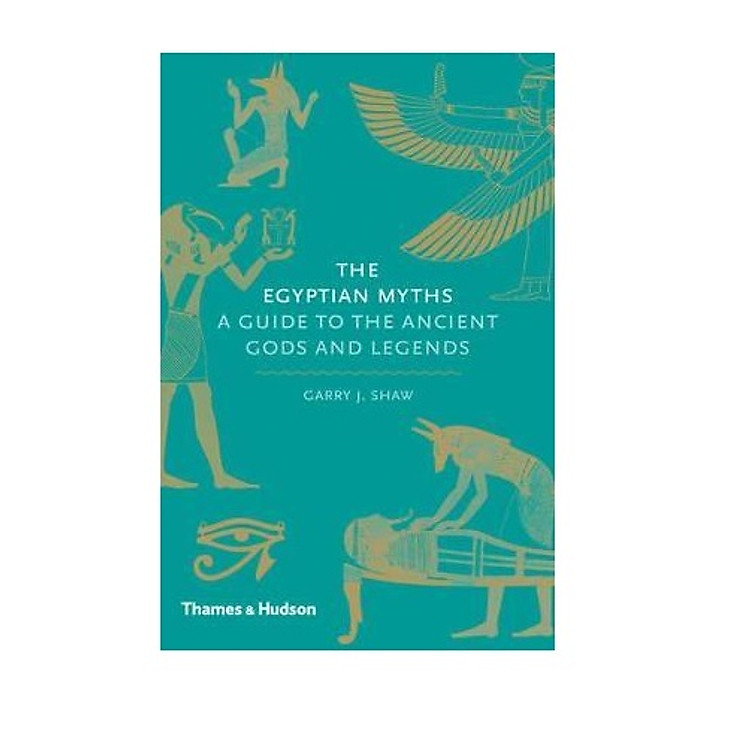 The Egyptian Myths: A Guide to the Ancient Gods and Legends