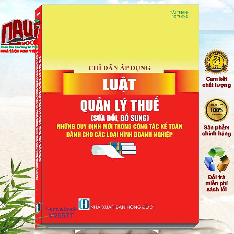 Chỉ Dẫn Áp Dụng Luật Quản Lý Thuế sđ, bs 2024 – Những Quy Định Mới Trong Công Tác Kế Toán Dành Cho Các Loại Hình Doanh Nghiệp (V2557T)