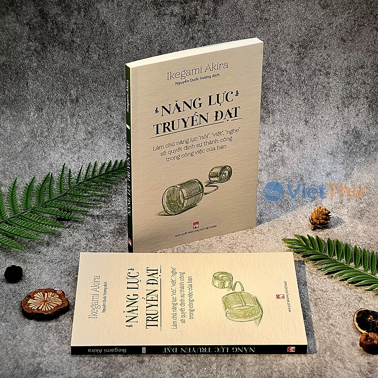 Năng Lực Truyền Đạt – Làm Chủ Năng Lực “Nói”, “Viết”, “Nghe” Sẽ Quyết Định Sự Thành Công Trong Công Việc Của Bạn - Ảnh 4