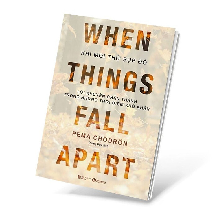 Khi Mọi Thứ Sụp Đổ - Lời Khuyên Chân Thành Trong Những Thời Điểm Khó Khăn - Ảnh 4