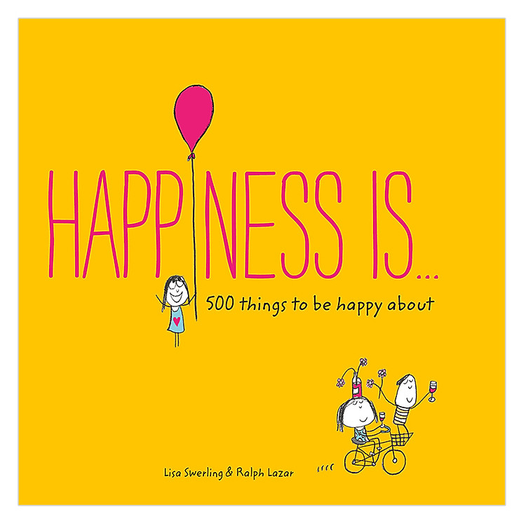 Sách Happiness Is...: 500 things to be happy about - Happiness Is...