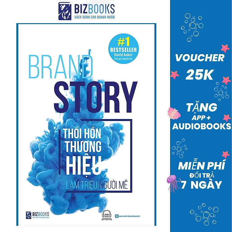Brand Story - Thổi Hồn Thương Hiệu, Làm Triệu Người Mê (David Aaker)
