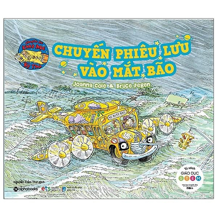 Chuyến Xe Khoa Học Kỳ Thú: Chuyến Phiêu Lưu Vào Mắt Bão (Tái bản 2020)