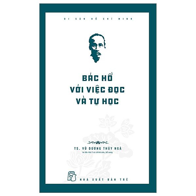 Di Sản Hổ Chí Minh – Bác Hồ Với Việc Đọc Và Tự Học