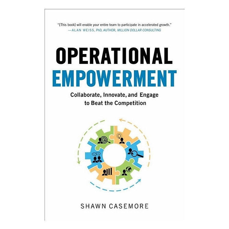 Operational Empowerment: Collaborate, Innovate, and Engage to Beat the Competition