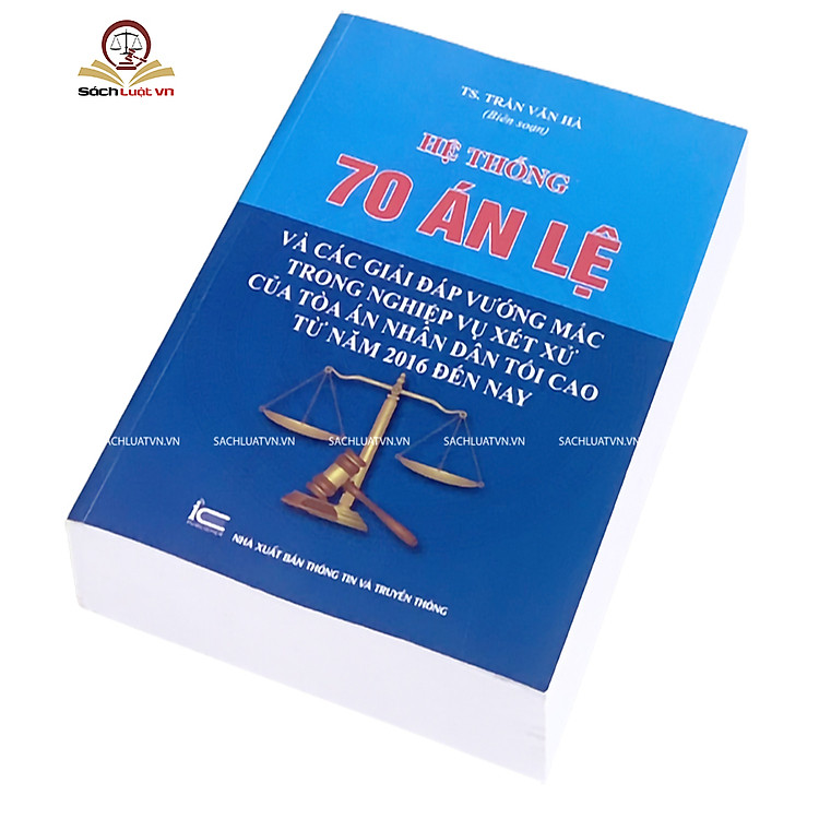 Hệ thống 70 Án lệ và Giải đáp vướng mắc trong nghiệp vụ xét xử của Tòa án nhân dân tối cao từ năm 2016 đến nay - Ảnh 2