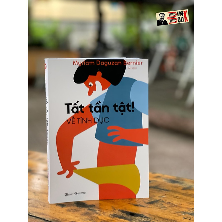 TẤT TẦN TẬT! VỀ TÍNH DỤC